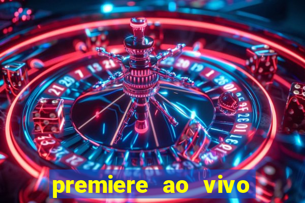 premiere ao vivo gratis fluminense